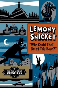 Book Cover for Who Could That Be At This Hour? by Lemony Snicket