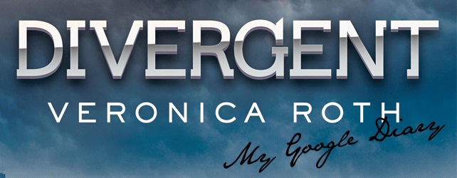 My Google Diary for Divergent