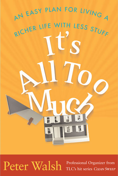 Book Review: It’s All Too Much by Peter Walsh