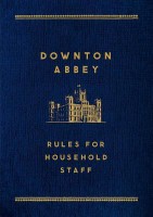 Downton Abbey Rules Household Staff